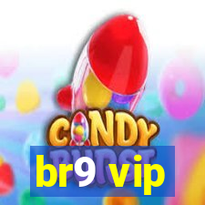 br9 vip